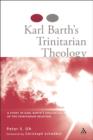 Image for Karl Barth&#39;s trinitarian theology: a study in Karl Barth&#39;s analogical use of the trinitarian relation