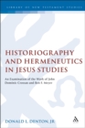 Image for Historiography and hermeneutics in Jesus studies: an examination of the work of John Dominic Crossan and Ben F. Meyer