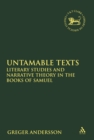 Image for Untamable texts: literary studies and narrative theory in the books of Samuel