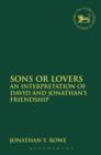 Image for Sons or lovers: an interpretation of David and Jonathan&#39;s friendship