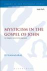 Image for Mysticism in the Gospel of John: an inquiry into its background