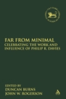 Image for Far from minimal: celebrating the work and influence of Philip R. Davies