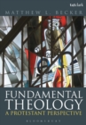 Image for Fundamental theology: a protestant perspective