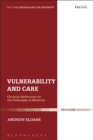 Image for Vulnerability and care  : Christian reflections on the philosophy of medicine