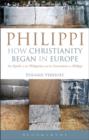 Image for Philippi  : how Christianity began in Europe