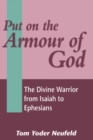 Image for Put on the armour of God: the divine warrior from Isaiah to Ephesians