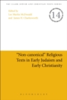 Image for &quot;Non-canonical&quot; Religious Texts in Early Judaism and Early Christianity