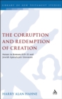 Image for The corruption and redemption of creation: nature in Romans 8.19-22 and Jewish apocalyptic literature : 336
