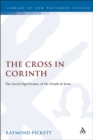 Image for The cross in Corinth: the social significance of the death of Jesus