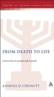 Image for From death to life: conversion in Joseph and Aseneth