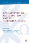 Image for Apocalypticism, anti-semitism and the historical Jesus: subtexts in criticism : 275