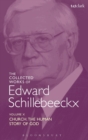 Image for The Collected Works of Edward Schillebeeckx Volume 10 : Church: The Human Story of God