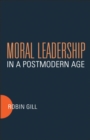 Image for Moral leadership in a postmodern age