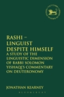 Image for Rashi aCo Linguist despite Himself: A Study of the Linguistic Dimension of Rabbi Solomon YishaqiaCOs Commentary on Deuteronomy