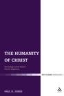 Image for The humanity of Christ: Christology in Karl Barth&#39;s Church dogmatics