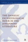 Image for The Danielic Eschatological Hour in the Johannine Literature