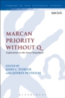 Image for Marcan priority without Q: explorations in the Farrer hypothesis