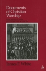 Image for Documents of Christian worship: descriptive and interpretive sources