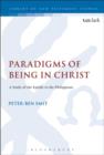 Image for Paradigms of being in Christ: a study of the Epistle to the Philippians