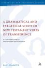 Image for Grammatical and exegetical study of New Testament verbs of transference: a case frame guide to interpretation and translation