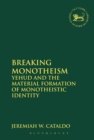 Image for Breaking Monotheism: Yehud and the Material Formation of Monotheistic Identity