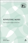 Image for Rewriting Moses: The Narrative Eclipse of the Text