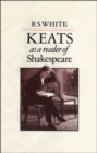 Image for Keats as a reader of Shakespeare