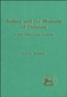 Image for Joshua and the rhetoric of violence: a new historicist analysis.
