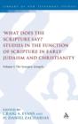 Image for What Does the Scripture Say?&#39; Studies in the Function of Scripture in Early Judaism and Christianity