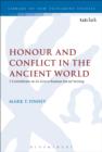 Image for Honour and conflict in the ancient world: 1 Corinthians in its Greco-Roman social setting