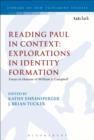 Image for Reading Paul in context: explorations in identity formation : essays in honour of William S. Campbell