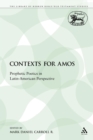 Image for Contexts for Amos : Prophetic Poetics in Latin-American Perspective