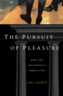 Image for Pursuit of Pleasure: Gender, Space and Architecture in Regency London
