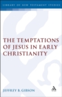 Image for The temptations of Jesus in early Christianity
