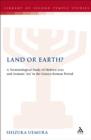 Image for Land or Earth?: a terminological study of Hebrew &#39;eres&#39; and Aramaic &#39;ara&#39; in the Graeco-Roman period