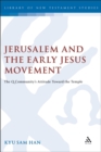 Image for Jerusalem and the early Jesus movement: the Q community&#39;s attitude toward the temple : 207