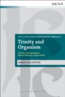 Image for Trinity and organism  : towards a new reading of Herman Bavinck&#39;s organic motif