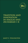Image for Tradition and Innovation in Haggai and Zechariah 1-8