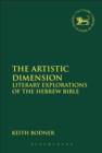 Image for The artistic dimension: literary explorations of the Hebrew Bible