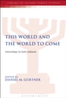 Image for This World and the World to Come : Soteriology in Early Judaism