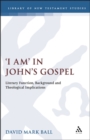 Image for &quot;I am&quot; in John&#39;s gospel: literary function, background and theological implications