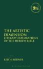 Image for The artistic dimension  : literary explorations of the Hebrew Bible