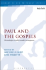 Image for Paul and the Gospels  : Christologies, conflicts and convergences