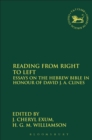 Image for Reading from right to left: essays on the Hebrew Bible in honour of David J.A. Clines