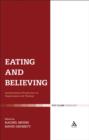 Image for Eating and Believing: Interdisciplinary Perspectives On Vegetarianism and Theology