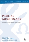 Image for Paul as missionary: identity, activity, theology and practice