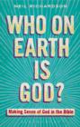 Image for Who on Earth is God?: making sense of God in the Bible
