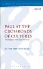 Image for Paul at the crossroads of cultures: theologizing in the space-between