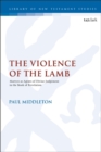 Image for The violence of the Lamb: martyrs as agents of divine judgement in the Book of Revelation : 586