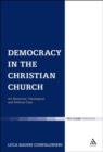 Image for Democracy in the Christian church: an historical, theological and political case